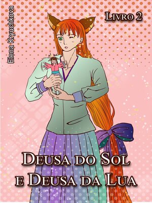 cover image of Deusa do Sol e Deusa da Lua. Livro 2